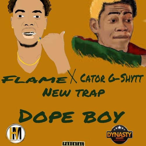 Dope Boy - Flame X Cator G-shytt